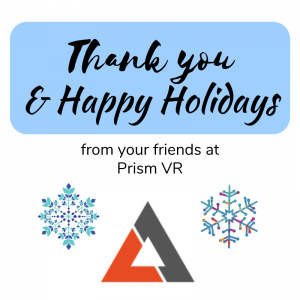 Thank you & Happy Holidays from your friends at Prism VR